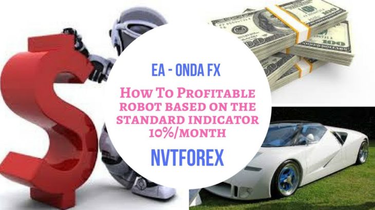 EA – Onda FX –  How To Profitable robot based on the standard indicator 10%/month