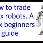 Forex beginners: A guide to EA trading & Robot advantages. How to trade Robots & MT4 Expert Advisors