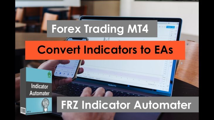 Convert any indicator to EA forex robot – FRZ Indicator Automater 2020 MT4