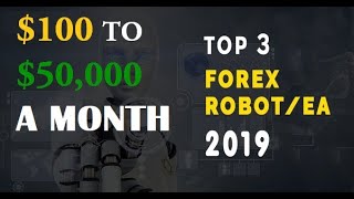 Best FOREX ROBOT Ever 2019. $100 to $50,000 in a month.