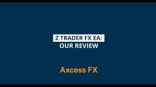 Z Trader FX EA Review – Can This Forex Robot Help You Trade Profitably?