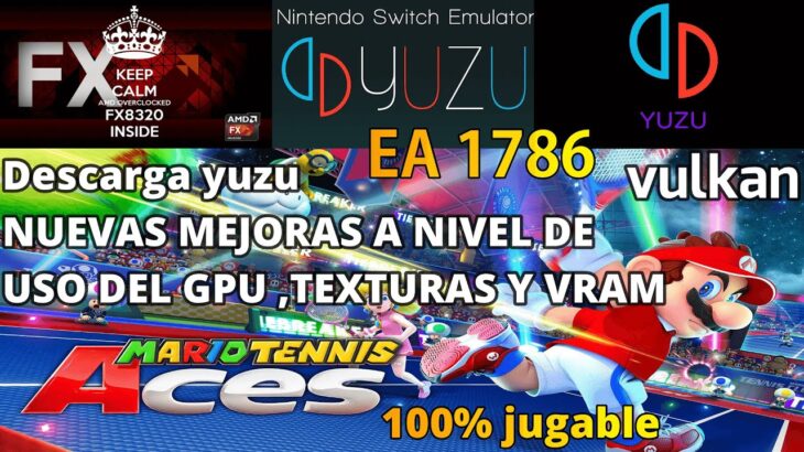 Yuzu Early Access ver: 1786 Mario Tennis Aces VULKAN test AMD fx/8320 hd/7850 Yuzu EA descarga