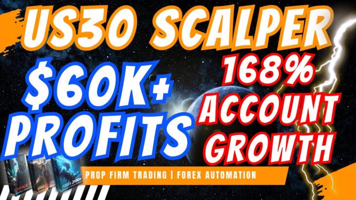 INSANE 168% FX Account Growth! US30 EA Scalping Trading Bot with Red News Filter DID OVER $60,000+!