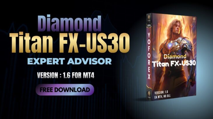 Diamond Titan FX EA V1.6 MT4 – FULL REVIEW – FREE DOWNLOAD